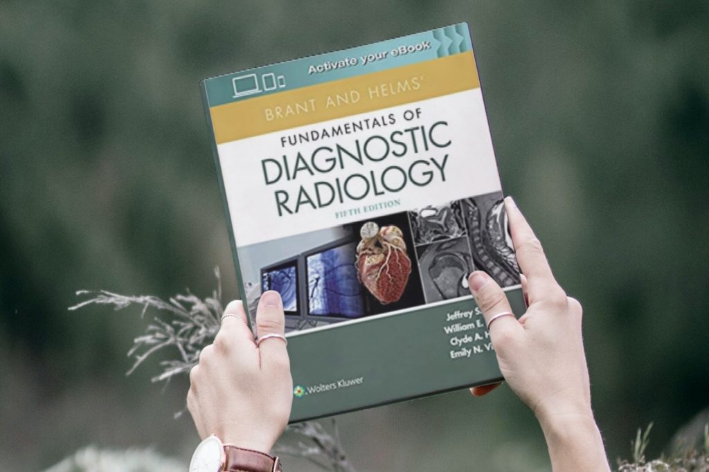 Brant and Helms’ Fundamentals of Diagnostic Radiology